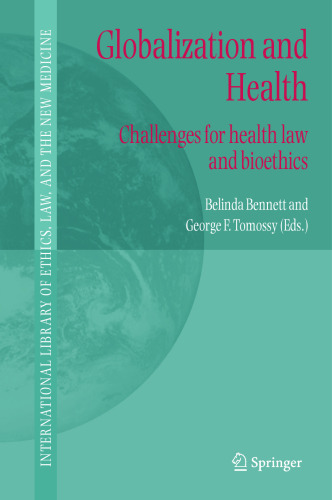 Globalization and Health: Challenges for health law and bioethics (International Library of Ethics, Law, and the New Medicine, 27)