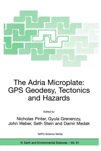 The Adria Microplate: GPS Geodesy, Tectonics and Hazards