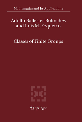 Classes of Finite Groups (Mathematics and Its Applications, 584)