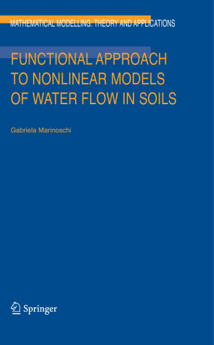 Functional Approach to Nonlinear Models of Water Flow in Soils (Mathematical Modelling: Theory and Applications, 21)