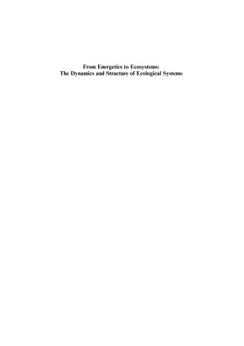 From Energetics to Ecosystems: The Dynamics and Structure of Ecological Systems