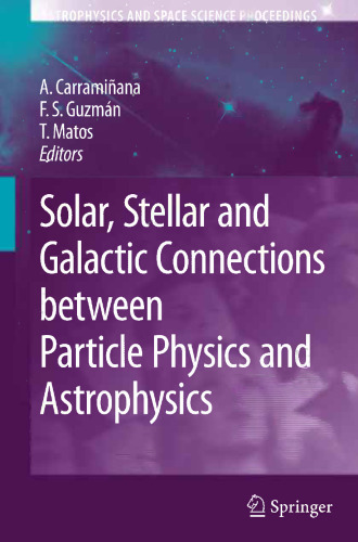 Solar, Stellar and Galactic Connections Between Particle Physics and Astrophysics