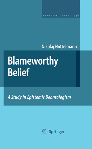 Blameworthy Belief: A Study in Epistemic Deontologism