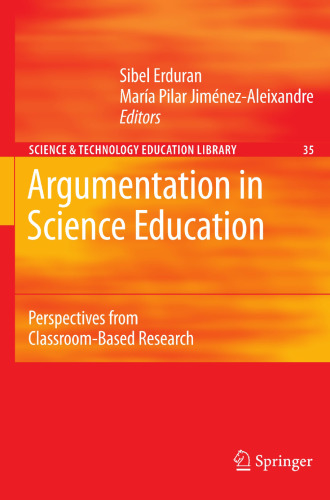 Argumentation in Science Education: Perspectives from Classroom-Based Research