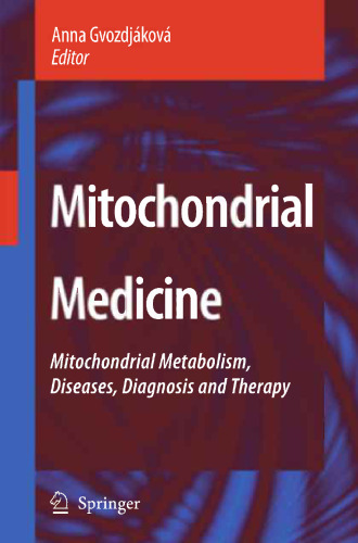 Mitochondrial Medicine: Mitochondrial Metabolism, Diseases, Diagnosis and Therapy