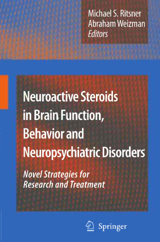 Neuroactive Steroids in Brain Function, Behavior and Neuropsychiatric Disorders: Novel Strategies for Research and Treatment