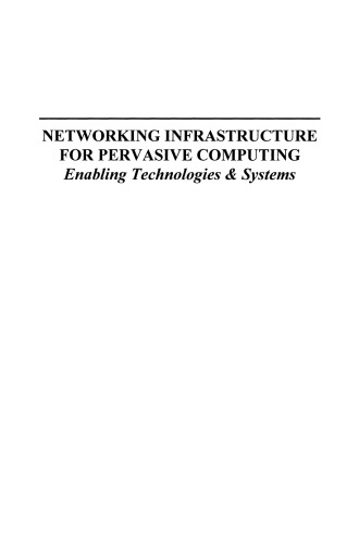 Networking Infrastructure for Pervasive Computing: Enabling Technologies and Systems