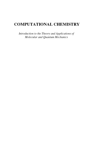 Computational Chemistry: Introduction to the Theory and Applications of Molecular and Quantum Mechanics