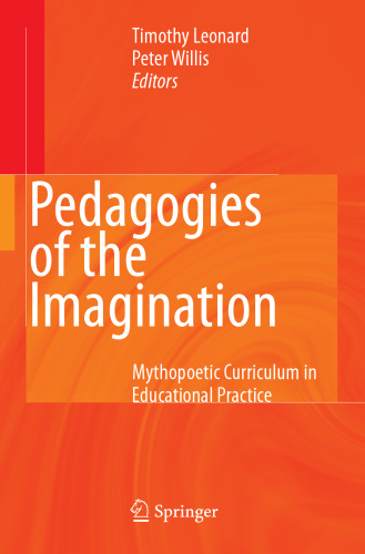 Pedagogies of the Imagination: Mythopoetic Curriculum in Educational Practice