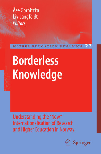 Borderless Knowledge: Understanding the “New” Internationalisation of Research and Higher Education in Norway