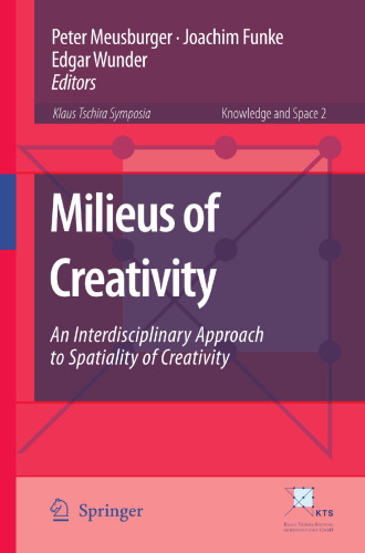 Milieus of Creativity: An Interdisciplinary Approach to Spatiality of Creativity