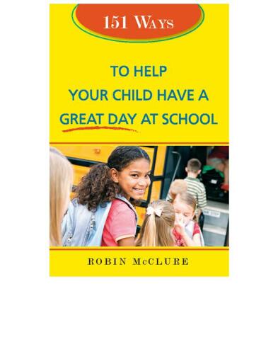 151 Ways to Help Your Child Have a Great Day at School