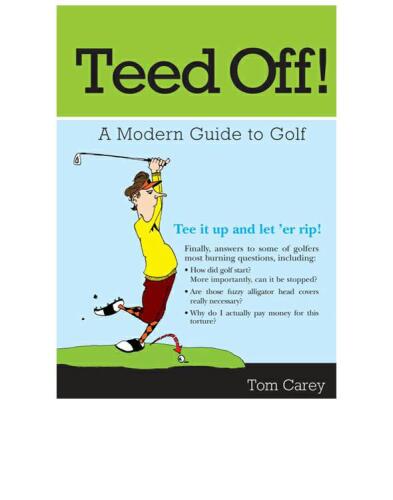 Teed Off!: A Modern Guide to Golf