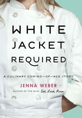 White jacket required : a culinary coming-of-age story