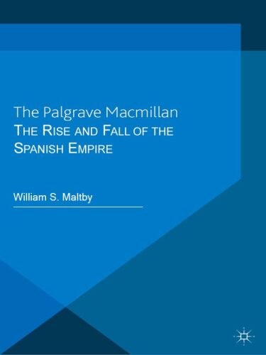 The rise and fall of the Spanish Empire