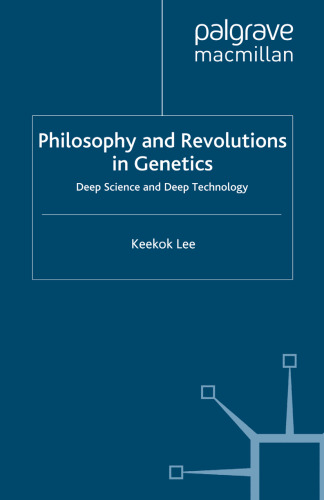 Philosophy and Revolutions in Genetics: Deep Science and Deep Technology