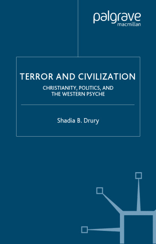 Terror and Civilization: Christianity, Politics, and the Western Psyche