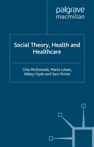 Social Theory, Health and Healthcare