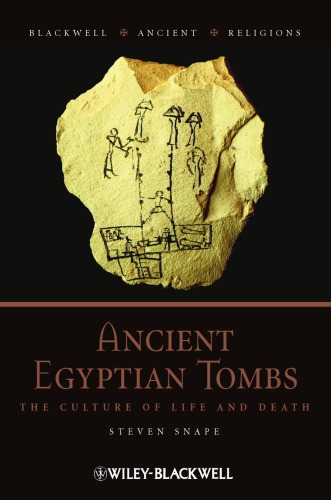 Ancient Egyptian tombs: the culture of life and death