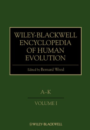 Wiley-Blackwell Encyclopedia of Human Evolution