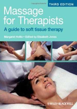 Massage for Therapists. A Guide to Soft Tissue Therapy
