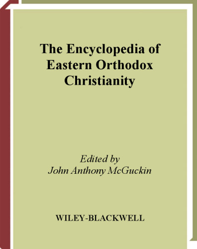 The Encyclopedia of Eastern Orthodox Christianity, 2 Volume Set