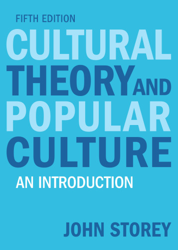 Cultural Theory and Popular Culture: An Introduction, Fifth edition