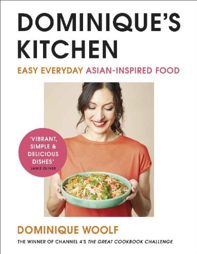 Dominique's Kitchen Easy everyday Asian-inspired food