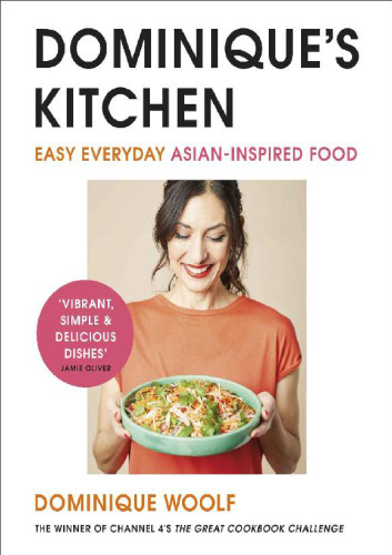 Dominique's Kitchen Easy everyday Asian-inspired food