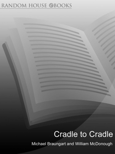 Cradle to cradle remaking the way we make things