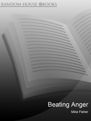 Beating Anger: The eight-point plan for coping with rage