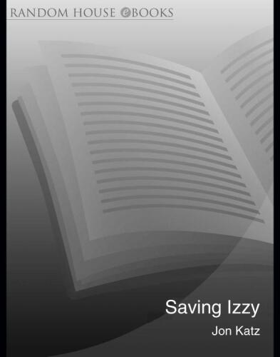 Saving Izzy: The Abandoned Dog Who Stole My Heart