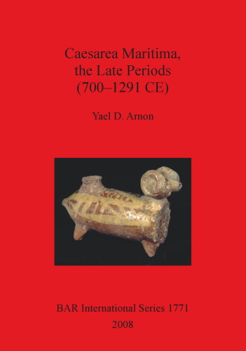 Caesarea Maritima, the Late Periods (700 - 1291 CE)