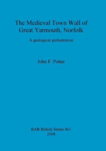 The Medieval Town Wall of Great Yarmouth, Norfolk: A geological perlustration
