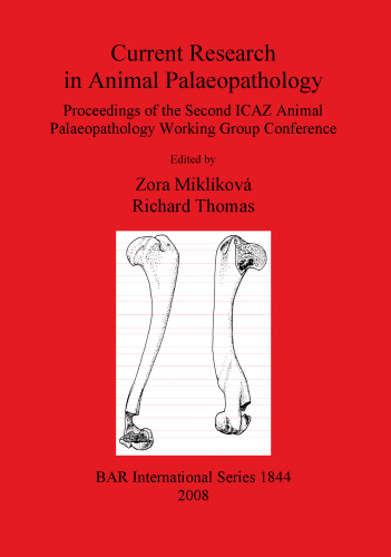 Current Research in Animal Palaeopathology: Proceedings of the Second ICAZ Animal Palaeopathology Working Group Conference