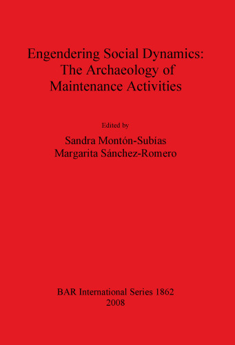 Engendering Social Dynamics: The Archaeology of Maintenance Activities