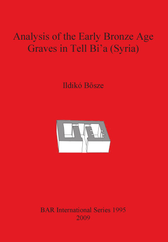 Analysis of the Early Bronze Age Graves in Tell Bi'a (Syria)