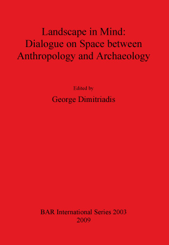 Landscape in Mind: Dialogue on Space between Anthropology and Archaeology
