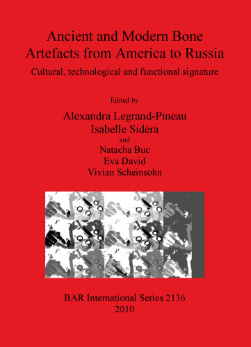 Ancient and Modern Bone Artefacts from America to Russia: Cultural, technological and functional signature