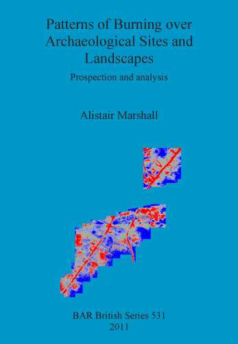 Patterns of Burning over Archaeological Sites and Landscapes: Prospection and analysis