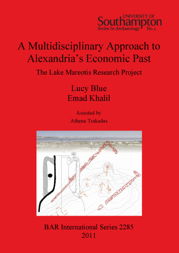 A Multidisciplinary Approach to Alexandria's Economic Past: The Lake Mareotis Research Project