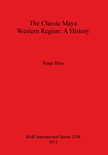The Classic Maya Western Region: A History