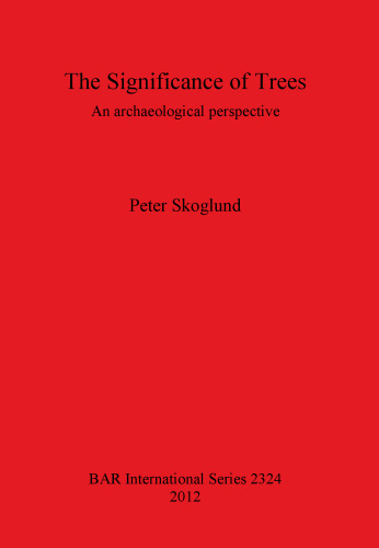 The Significance of Trees: An archaeological perspective