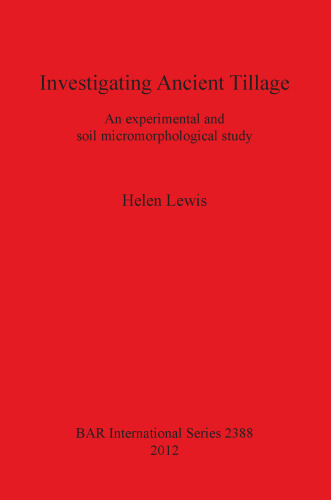 Investigating Ancient Tillage: An experimental and soil micromorphological study