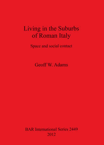 Living in the Suburbs of Roman Italy: Space and social contact