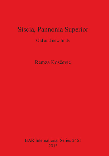 Siscia, Pannonia Superior: Old and new finds