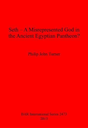 Seth – A Misrepresented God in the Ancient Egyptian Pantheon?