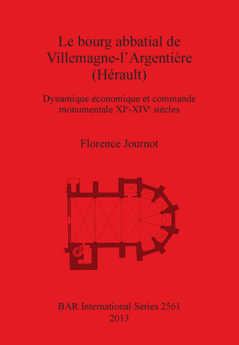 Le bourg abbatial de Villemagne-l'Argentière (Hérault): Dynamique économique et commande monumentale XIᵉ-XIVᵉ siècles