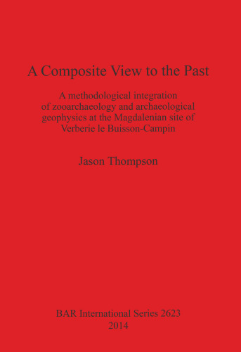 A Composite View to the Past: A Methodological Integration of Zooarchaeology and Archaeological Geophysics at the Magdalenian Site of Verberie le Buisson-Campin