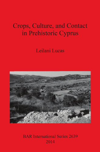 Crops, Culture, and Contact in Prehistoric Cyprus